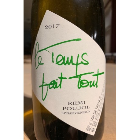 Rémi Poujol Vin de France blanc Le Temps Fait Tout 2012 Rémi Poujol Vin de France blanc Le Temps Fait Tout 2012