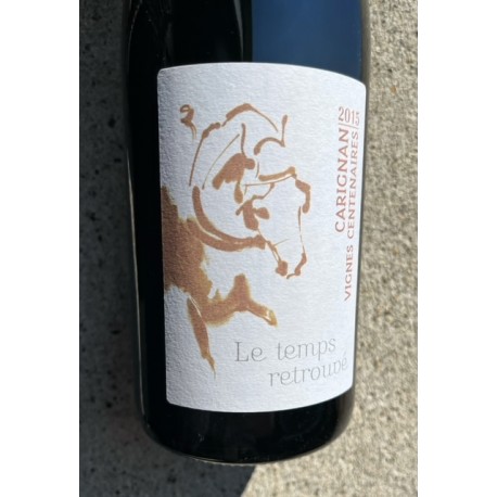 Domaine Le Temps Retrouvé Vin de France rouge Carignan Vignes Centenaires 2015