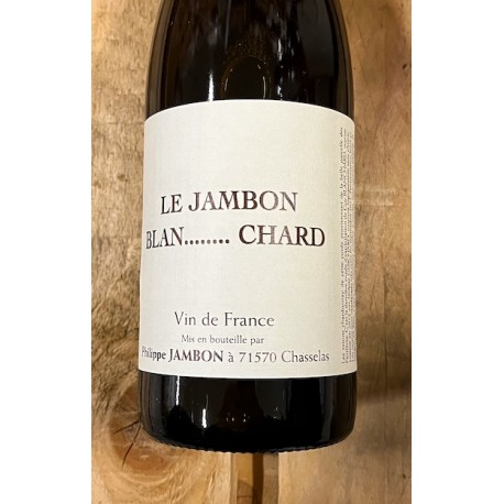 Philippe Jambon Vin de France blanc Le Jambon Blan...Chard 2011